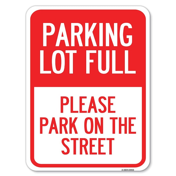 Parking Lot Full-Please Park on Street Heavy-Gauge Alum Rust Proof Parking, 18" x 24", A-1824-23432